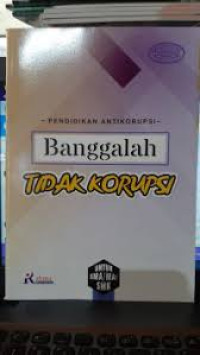 Image of Pendidikan Anti Korupsi : Banggalah Tidak Korupsi